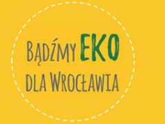 „Bądźmy eko dla Wrocławia” - wyniki konkursu