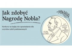 Jak zdobyć Nagrodę Nobla? Konkurs literacki dla szkół podstawowych.