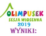 Wyniki  wiosennej edycji olimpiady Olimpusek