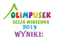 Wyniki  wiosennej edycji olimpiady Olimpusek